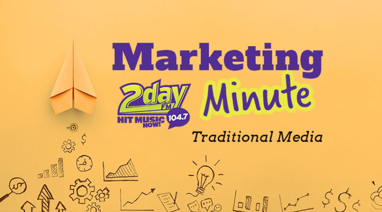 Marketing Minute – Traditional Media
